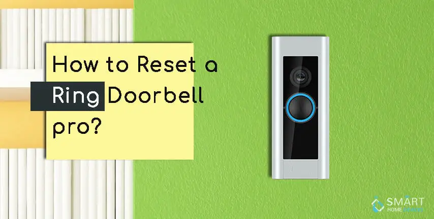 Tahiti impliciet staal How to Reset a Ring Doorbell Pro? | Smart Home Devices
