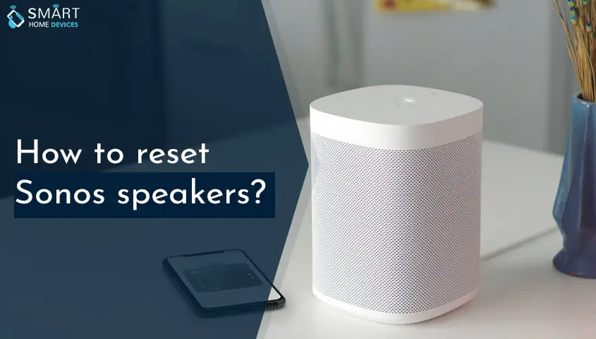 How to Reset Sonos Speakers? | Smart Home