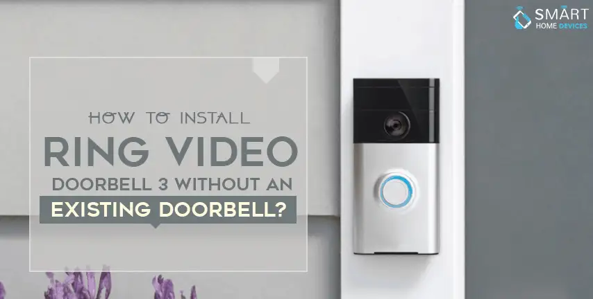 How to Install Ring Video Doorbell 3 Without an Existing Doorbell ...