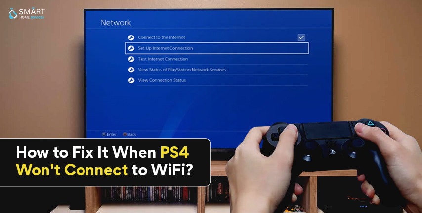 bandage Ny ankomst ensidigt How to Fix It When PS4 Wont Connect to WiFi? | Smart Home Devices