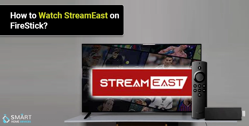 2023 How-to Guide] Watch StreamEast Live on Firestick