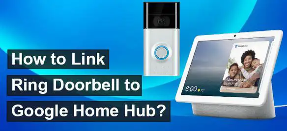 Emuleren spek Kers How to Link Ring Doorbell to Google Home Hub? | Smart Home Devices