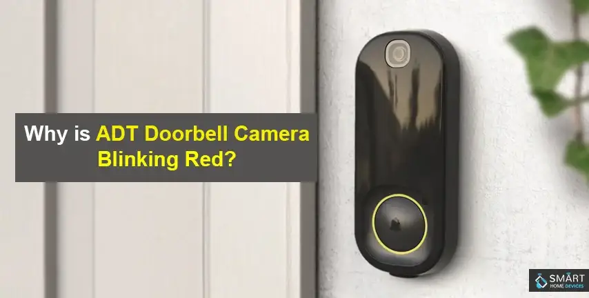 Why is ADT Doorbell Camera Blinking Red?