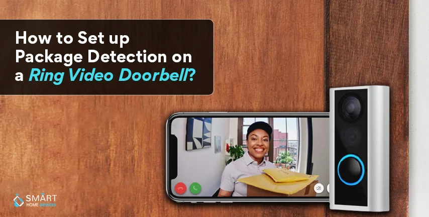 How to Set up Package Detection on a Ring Video Doorbell?