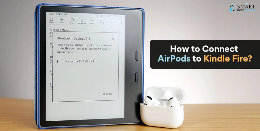 How to Connect AirPods to Kindle Fire?