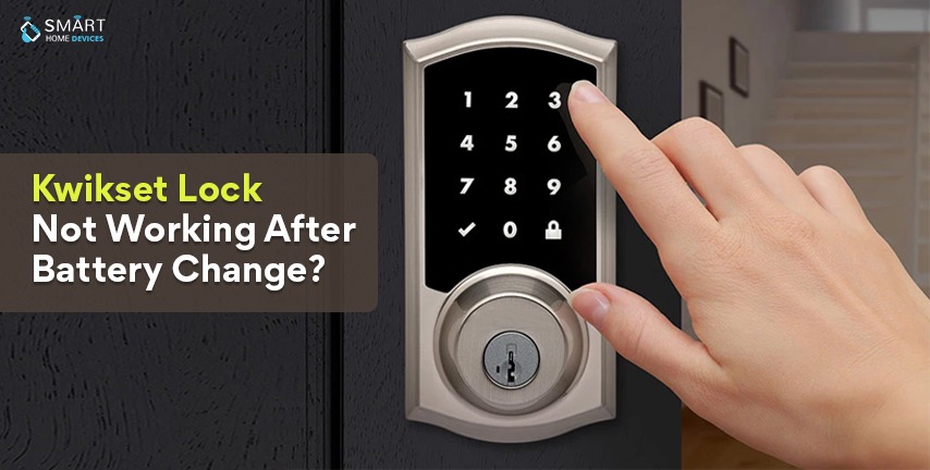 Kwikset Lock Not Working After Battery Change?