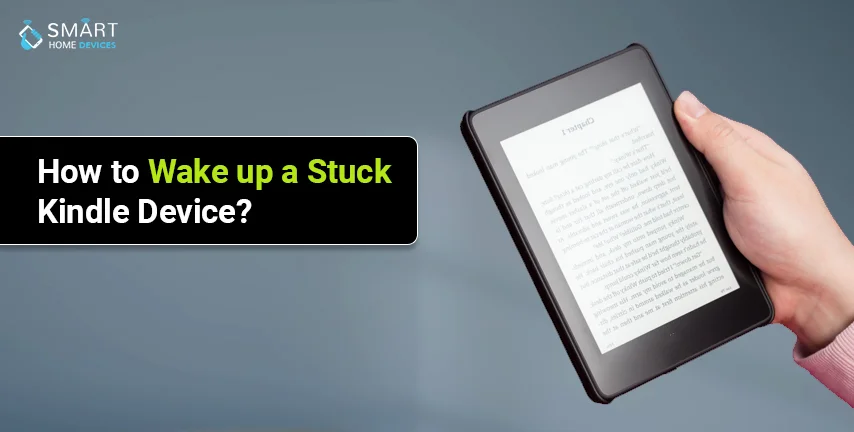 How to Wake up a Stuck Kindle Device?