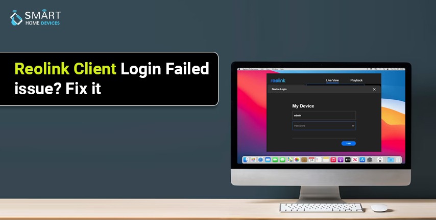 Reolink Client Login Failed issue? Fix it